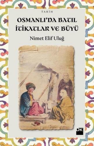 Kurye Kitabevi - Osmanlı’da Batıl İtikatlar ve Büyü