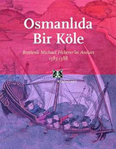 Kurye Kitabevi - Osmanlı'da Bir Köle Brettenli Michael Bretten'in Anıl