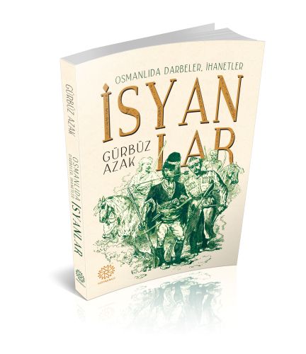 Osmanlıda Darbeler, İhanetler, İsyanlar