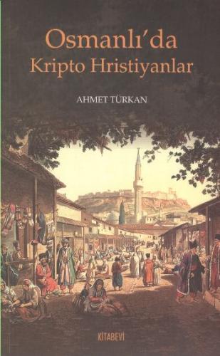 Kurye Kitabevi - Osmanlı'da Kripto Hristiyanlar