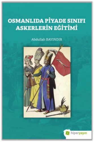 Kurye Kitabevi - Osmanlıda Piyade Sınıfı Askerlerin Eğitimi
