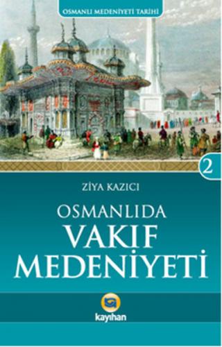 Kurye Kitabevi - Osmanlı'da Vakıf Medeniyeti Osmanlı Medeniyeti Tarihi