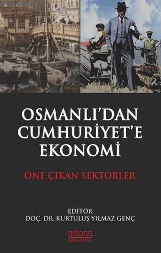 Kurye Kitabevi - Osmanlıdan Cumhuriyet'e Ekonomi Öne Çıkan Sektörler