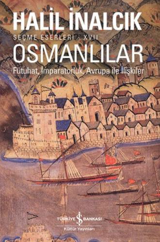 Kurye Kitabevi - Osmanlılar - Fütuhat, İmparatorluk, Avrupa İle İlişki