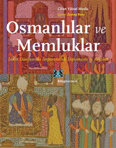 Kurye Kitabevi - Osmanlılar ve Memluklar-İslam Dünyasında İmparatorluk