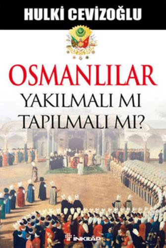 Kurye Kitabevi - Osmanlılar Yakılmalı Mı Tapılmalı Mı?