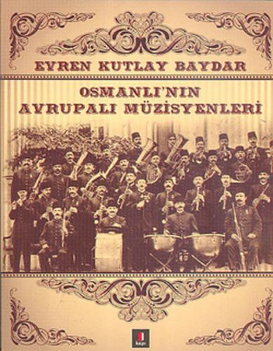 Kurye Kitabevi - Osmanlı'nın Avrupalı Müzisyenleri