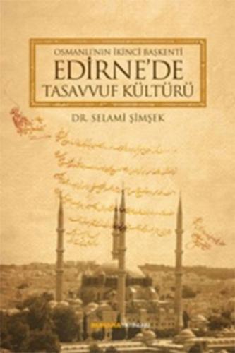 Kurye Kitabevi - Osmanlı'nın İkinci Başkenti Edirne'de Tasavvuf Kültür