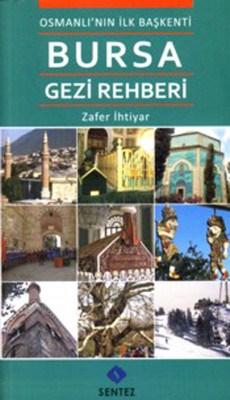 Kurye Kitabevi - Osmanlı'nın ilk Başkenti Bursa Gezi Rehberi