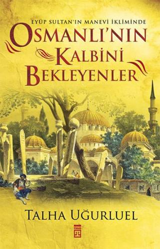 Kurye Kitabevi - Osmanlının Kalbini Bekleyenler