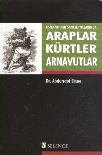 Kurye Kitabevi - Osmanlı'nın Sancılı Yıllarında Araplar Kürtler Arnavu