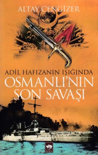 Kurye Kitabevi - Adil Hafızanın Işığında-Osmanlı'nın Son Savaşı