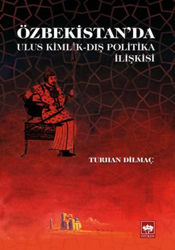 Kurye Kitabevi - Özbekistanda Ulus Kimlik-Dış Politika İlişkisi