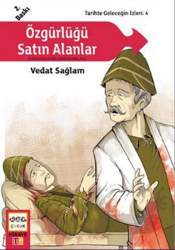 Özgürlüğü Satın Alanlar (Çanakkale'nin Kahramanları) / Tarihte Geleceğin İzleri:4