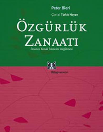 Özgürlük Zanaatı  İnsanın Kendi İstencini Keşfetmesi