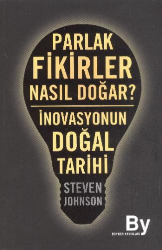 Parlak Fikirler Nasıl Doğar? İnovasyonun Doğal Tarihi - Münzevi Kitabe