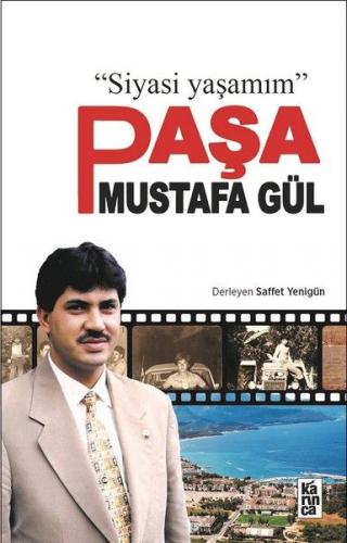 Kurye Kitabevi - Paşa Mustafa Gül Siyasi Yaşamım