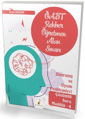 Pelikan 2021 ÖABT Rehber Öğretmenliği Alan Sınavı Davranış ve Uyum Problemleri Çözümlü Soru Modülü 4