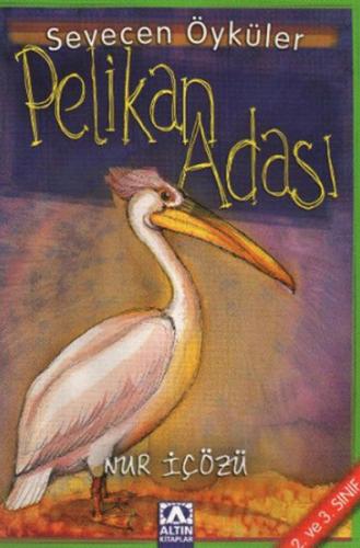 Kurye Kitabevi - Sevecen Öyküler Dizisi-08: Pelikan Adası