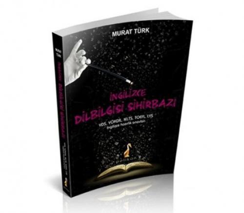 Pelikan İngilizce Dilbilgisi Sihirbazı (YDS-YÖKDİL-IELTS- TOEFL-LYS İngilizce Hazırlık Sınavları)