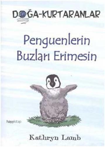 Penguenlerin Buzları Erimesin Doğa Kurtaranlar - Münzevi Kitabevi