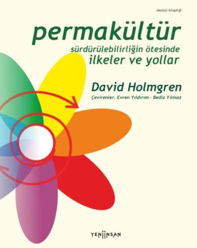 Permakültür: Sürdürülebilirliğin Ötesinde İlkeler ve Yollar