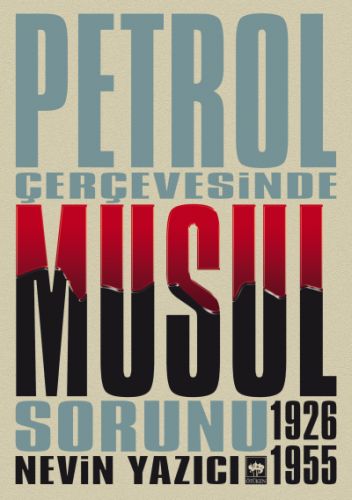 Kurye Kitabevi - Petrol Çerçevesinde Musul Sorunu 1926-1955