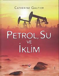 Petrol, Su ve İklim (Ciltli) - Münzevi Kitabevi