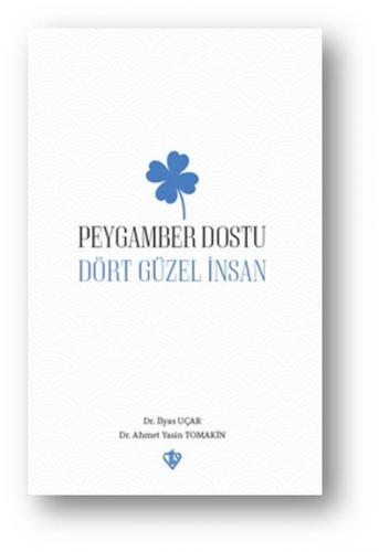 Peygamber Dostu “Dört Güzel İnsan“