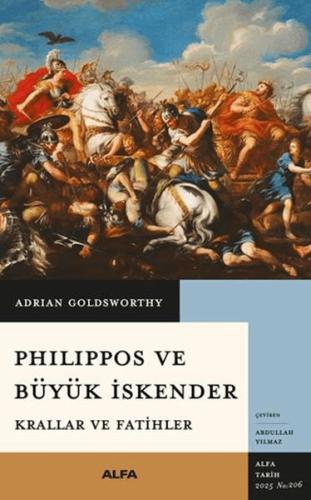 Philippos ve Büyük İskender Krallar ve Fatihler - Münzevi Kitabevi