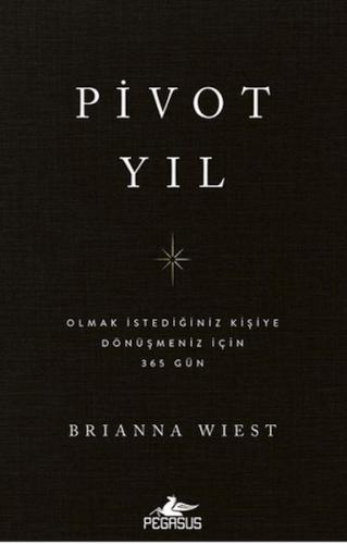 Pivot Yıl Olmak İstediğiniz Kişiye Dönüşmeniz İçin 365 Gün