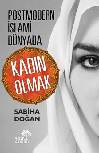 Postmodern İslami Dünyada Kadın Olmak - Münzevi Kitabevi
