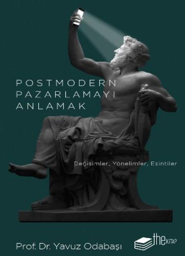 Kurye Kitabevi - Postmodern Pazarlamayı Anlamak-Değişimler Yönelimler 