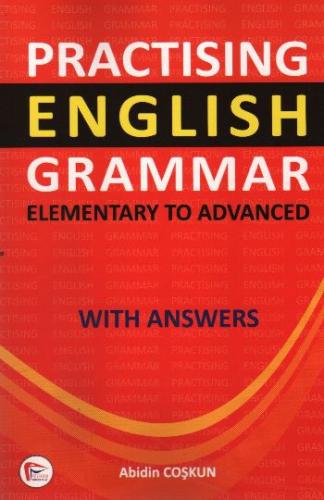 Practising English Grammar Elementary to Advanced with Anwers