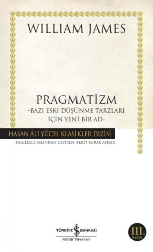 Pragmatizm Bazı Eski Düşünme Tarzları İçin Yeni Bir Ad - Hasan Ali Yücel Klasikleri