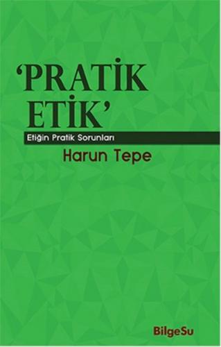 Pratik Etik  Etiğin Bilgesel Sorunları