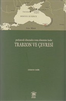 Kurye Kitabevi - Prehistorik Dönemden Roma Dönemine Kadar Trabzon ve Ç