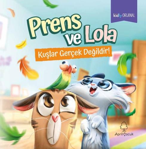 Kurye Kitabevi - Prens ve Lola Kuşlar Gerçek Değildir!