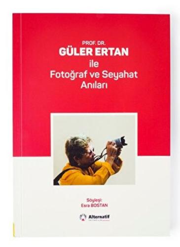 Kurye Kitabevi - Prof.Dr.Güler ERTAN ile Fotoğraf ve Seyahat Anıları