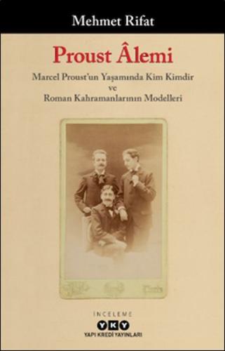 Kurye Kitabevi - Proust Âlemi / Marcel Proust'un Yaşamında Kim Kimdir 