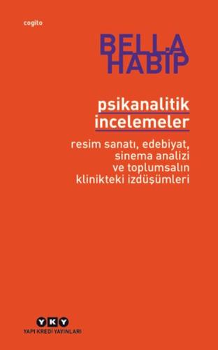Psikanalitik İncelemeler Resim Sanatı Edebiyat Sinema Analizi ve Toplumsalın Klinikteki İzdüşümleri