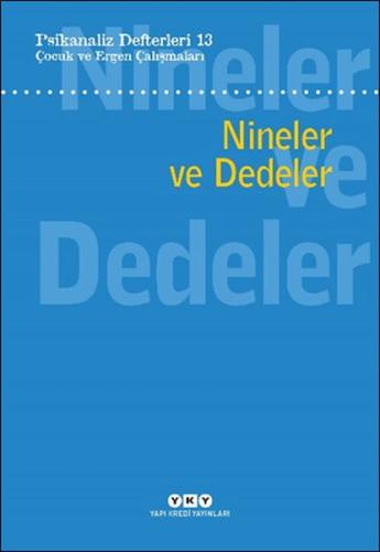 Psikanaliz Defterleri 13: Çocuk Ve Ergen Çalışmaları - Nineler Ve Dedeler