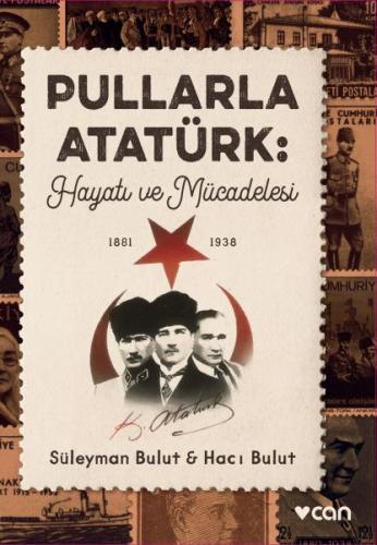 Kurye Kitabevi - Pullarla Atatürk Hayatı ve Mücadelesi 1881-1938