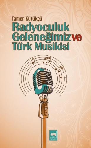 Kurye Kitabevi - Radyoculuk Geleneğimiz ve Türk Musikisi