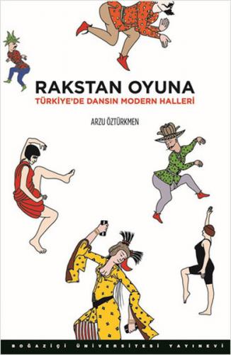 Kurye Kitabevi - Rakstan Oyuna-Türkiyede Dansın Modern Halleri