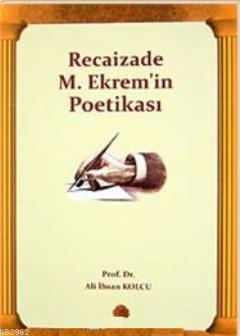 Recaizade M. Ekrem'in Poetikası - Münzevi Kitabevi