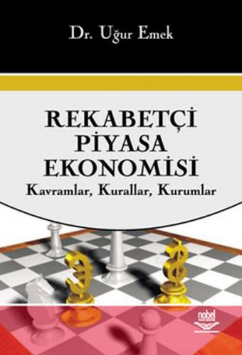 Kurye Kitabevi - Rekabetçi Piyasa Ekonomisi-Kavramlar, Kurallar, Kurum