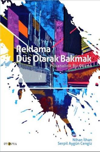 Reklama Düş Olarak Bakmak  Psikanalitik Bir Okuma