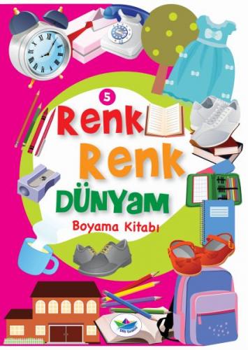 Renk Renk Dünyam Boyama Kitabı 5 - Eşyalar - Münzevi Kitabevi