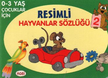 Resimli Hayvanlar Sözlüğü - 2 / 0-3 Yaş Çocuklar İçin